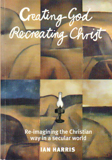 Creating God, Re-Creating Christ by Ian Harris Cover Creating God, Re-Creating Christ by Ian Harris